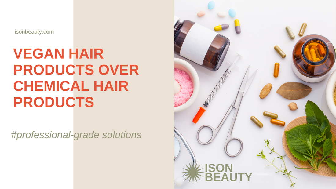 Why Choose Vegan Hair Products Over Chemical Hair Products