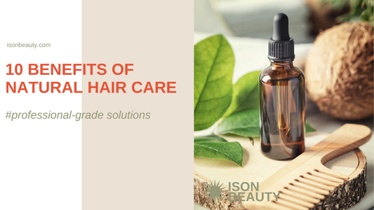 10 Benefits of Natural Hair Care